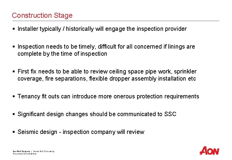 Construction Stage § Installer typically / historically will engage the inspection provider § Inspection