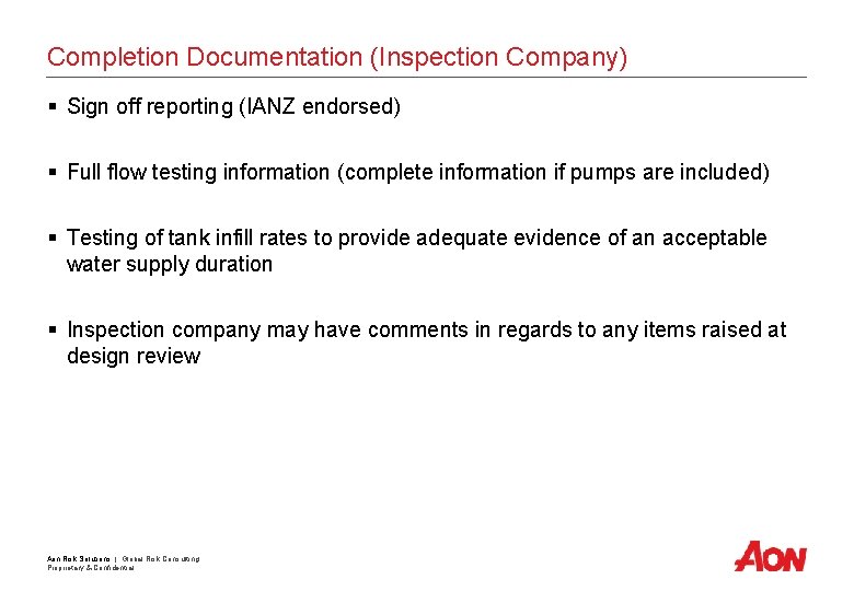 Completion Documentation (Inspection Company) § Sign off reporting (IANZ endorsed) § Full flow testing