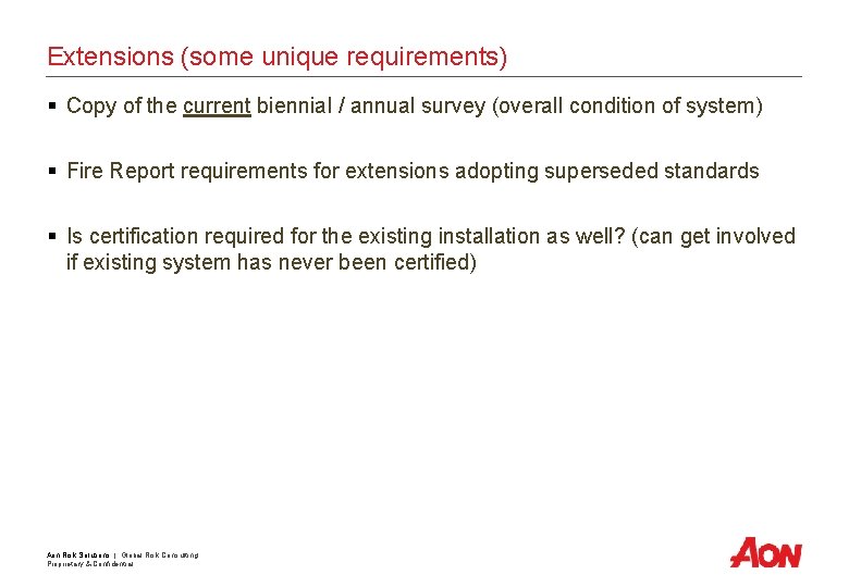 Extensions (some unique requirements) § Copy of the current biennial / annual survey (overall