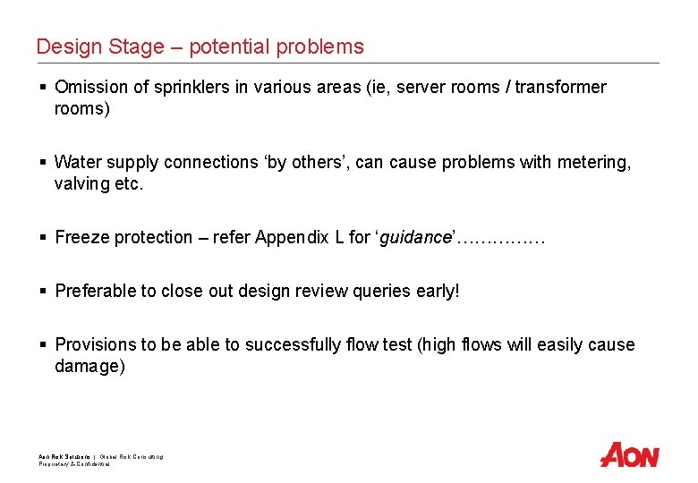 Design Stage – potential problems § Omission of sprinklers in various areas (ie, server