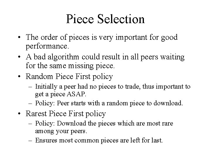 Piece Selection • The order of pieces is very important for good performance. •