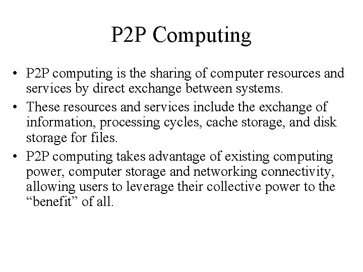 P 2 P Computing • P 2 P computing is the sharing of computer