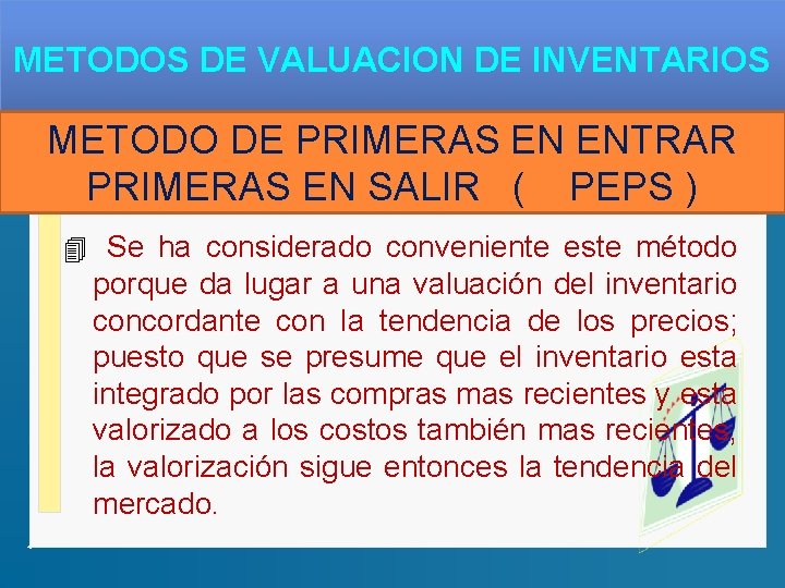 METODOS DE VALUACION DE INVENTARIOS METODO DE PRIMERAS EN ENTRAR PRIMERAS EN SALIR (