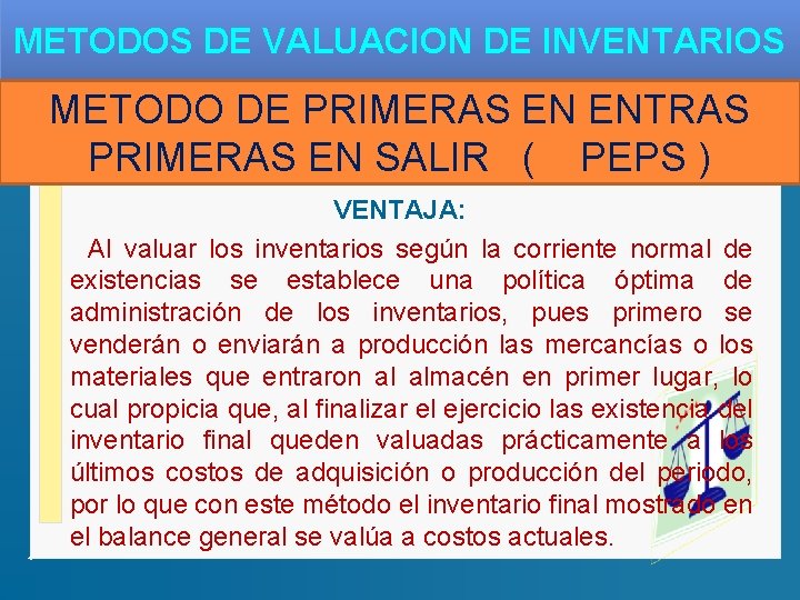 METODOS DE VALUACION DE INVENTARIOS METODO DE PRIMERAS EN ENTRAS PRIMERAS EN SALIR (