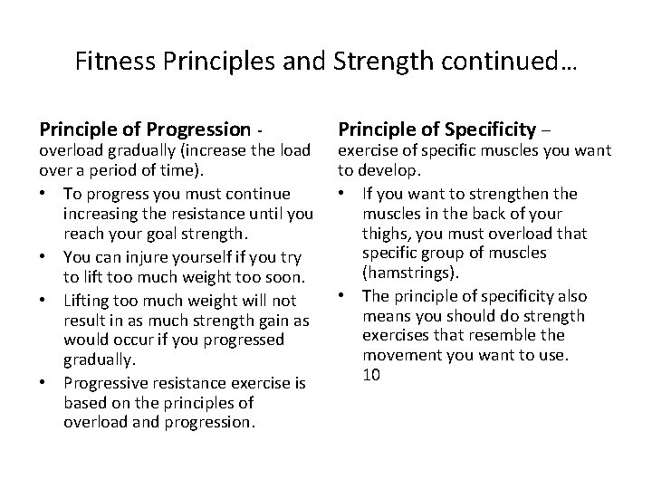 Fitness Principles and Strength continued… Principle of Progression - overload gradually (increase the load