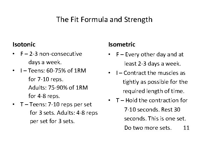 The Fit Formula and Strength Isotonic Isometric • F – 2 -3 non-consecutive days