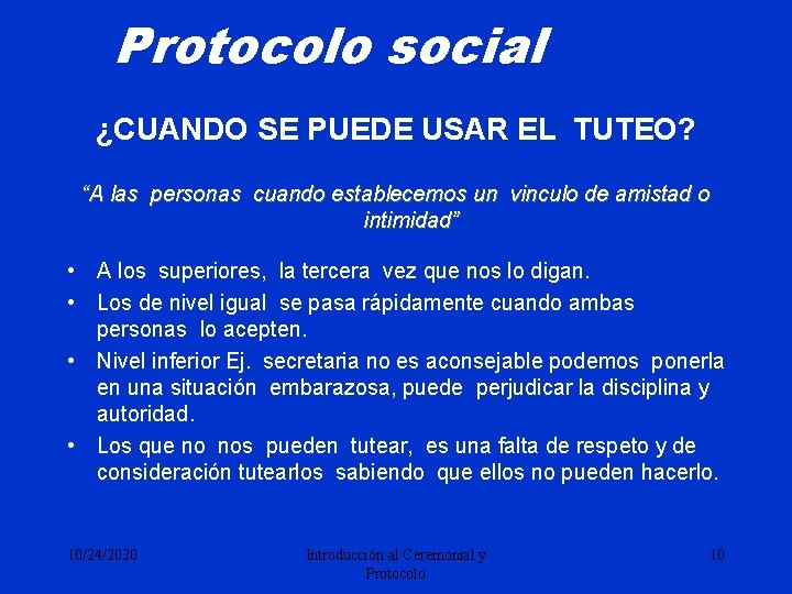 Protocolo social ¿CUANDO SE PUEDE USAR EL TUTEO? “A las personas cuando establecemos un