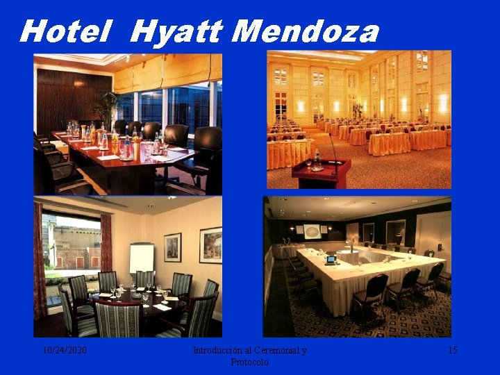 Hotel Hyatt Mendoza 10/24/2020 Introducción al Ceremonial y Protocolo 15 