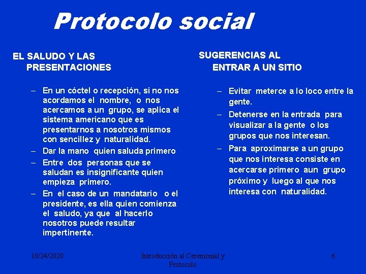 Protocolo social SUGERENCIAS AL ENTRAR A UN SITIO EL SALUDO Y LAS PRESENTACIONES –