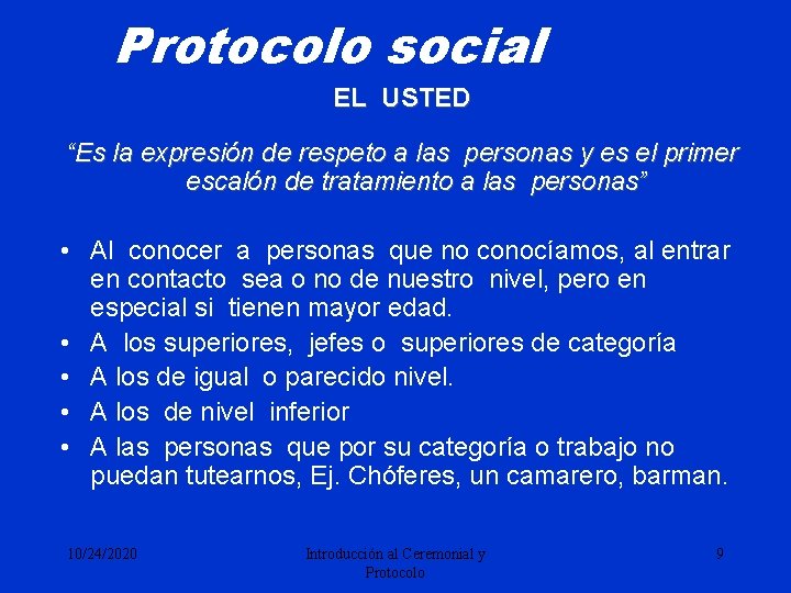 Protocolo social EL USTED “Es la expresión de respeto a las personas y es