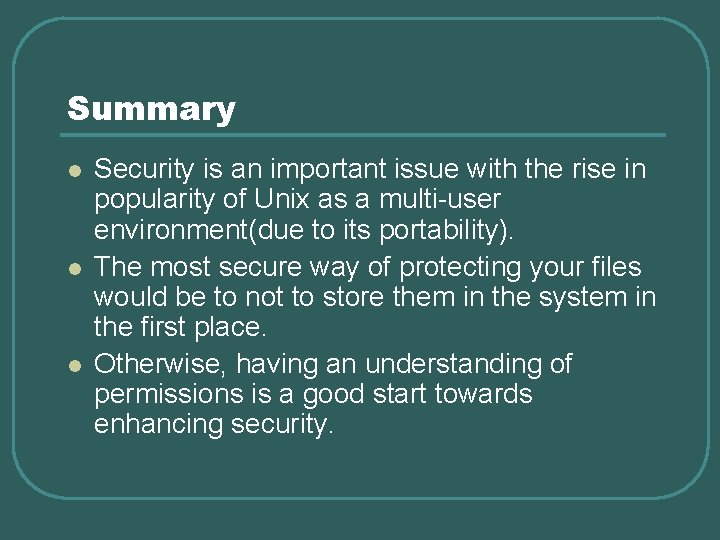 Summary l l l Security is an important issue with the rise in popularity