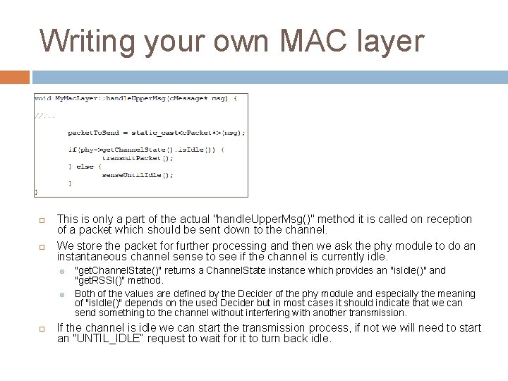 Writing your own MAC layer This is only a part of the actual "handle.
