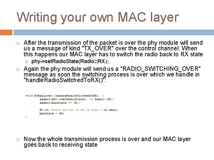 Writing your own MAC layer After the transmission of the packet is over the