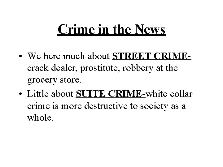 Crime in the News • We here much about STREET CRIMEcrack dealer, prostitute, robbery