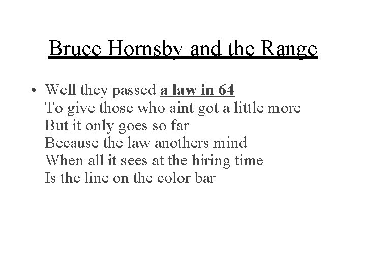 Bruce Hornsby and the Range • Well they passed a law in 64 To