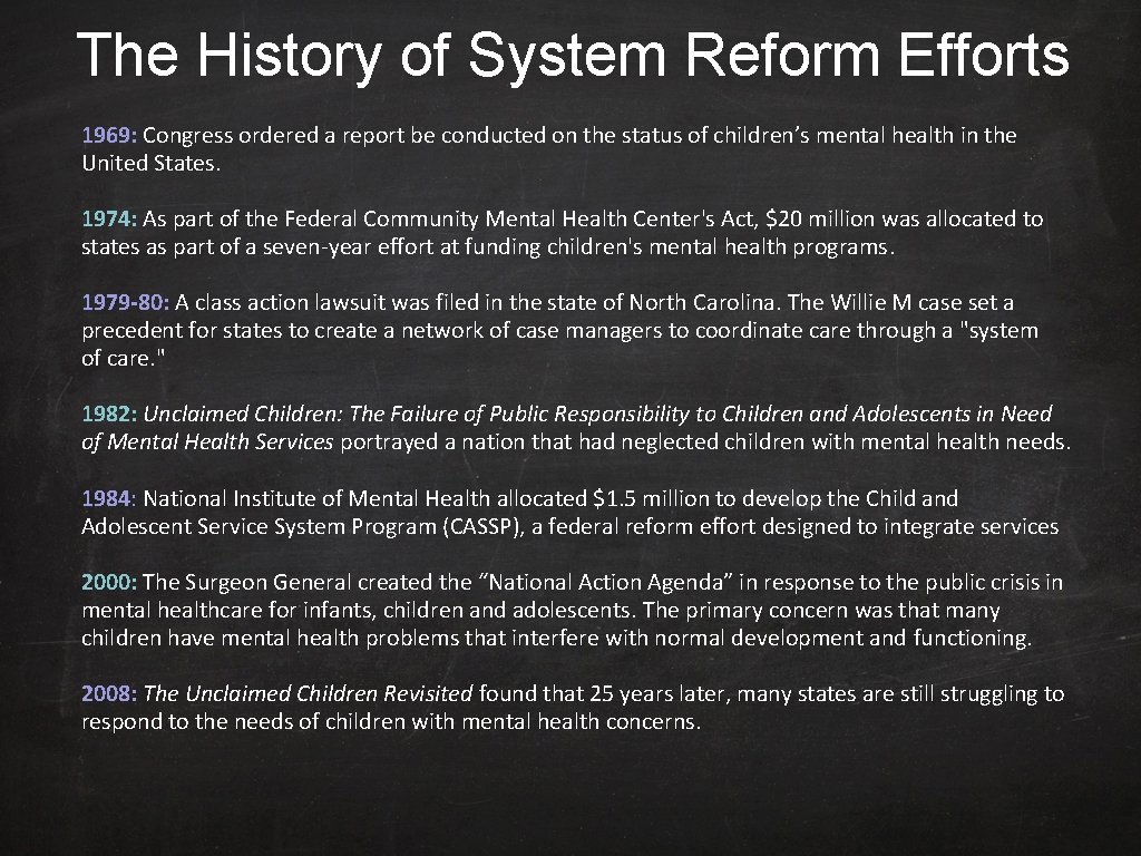 The History of System Reform Efforts 1969: Congress ordered a report be conducted on