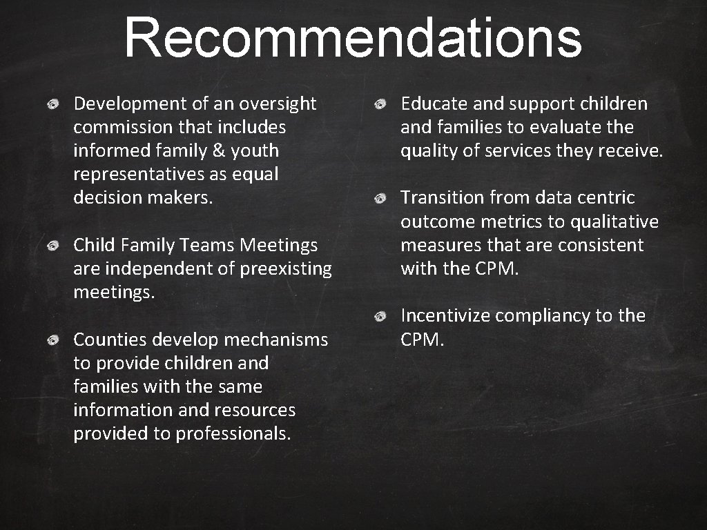 Recommendations Development of an oversight commission that includes informed family & youth representatives as