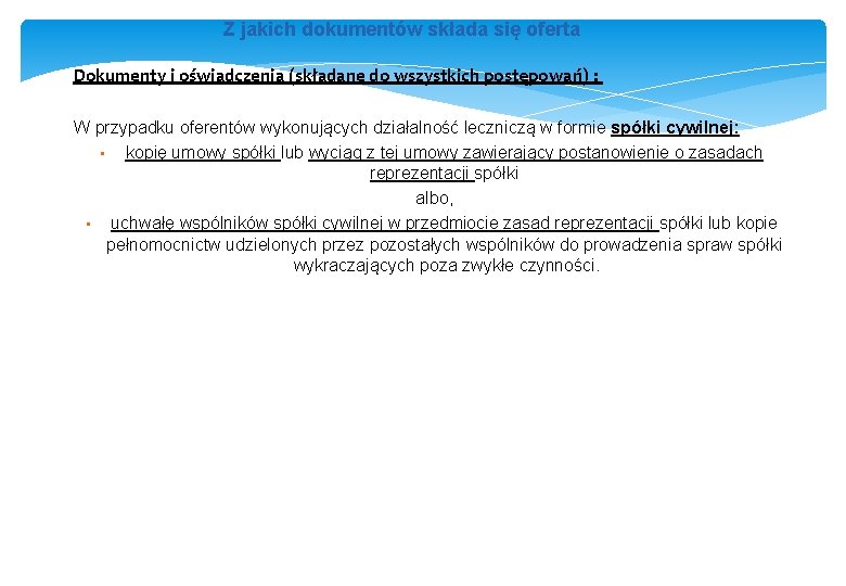 Z jakich dokumentów składa się oferta Dokumenty i oświadczenia (składane do wszystkich postępowań) :