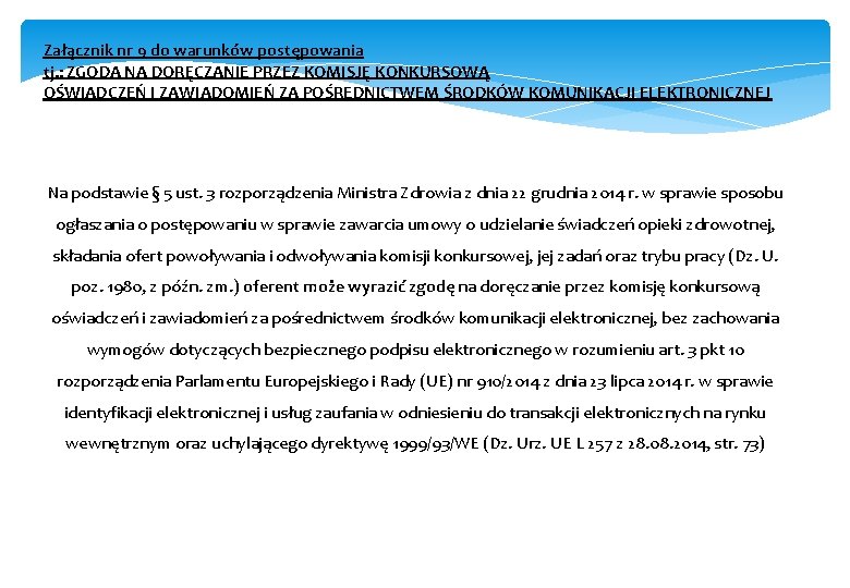 Załącznik nr 9 do warunków postępowania tj. : ZGODA NA DORĘCZANIE PRZEZ KOMISJĘ KONKURSOWĄ