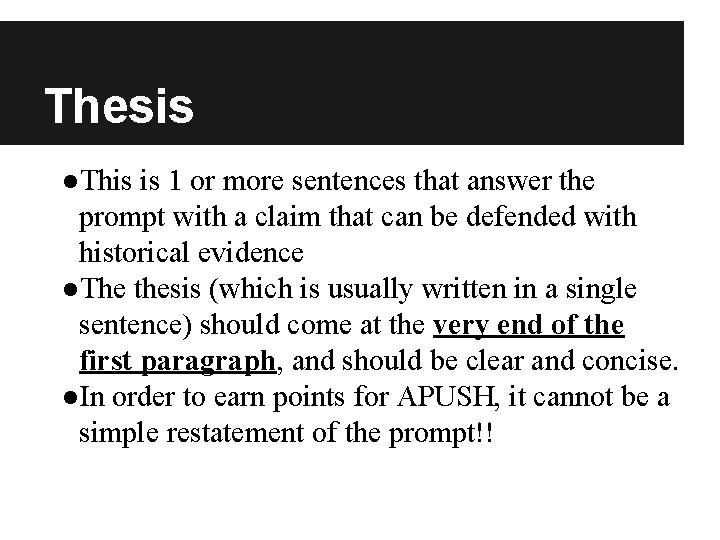Thesis ●This is 1 or more sentences that answer the prompt with a claim