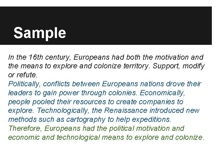 Sample In the 16 th century, Europeans had both the motivation and the means