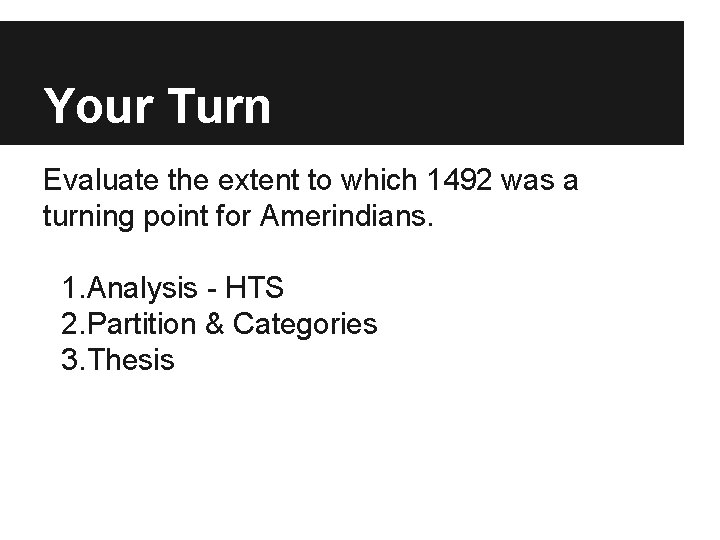 Your Turn Evaluate the extent to which 1492 was a turning point for Amerindians.