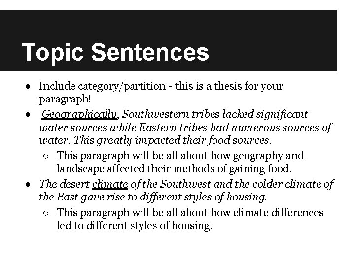 Topic Sentences ● Include category/partition - this is a thesis for your paragraph! ●