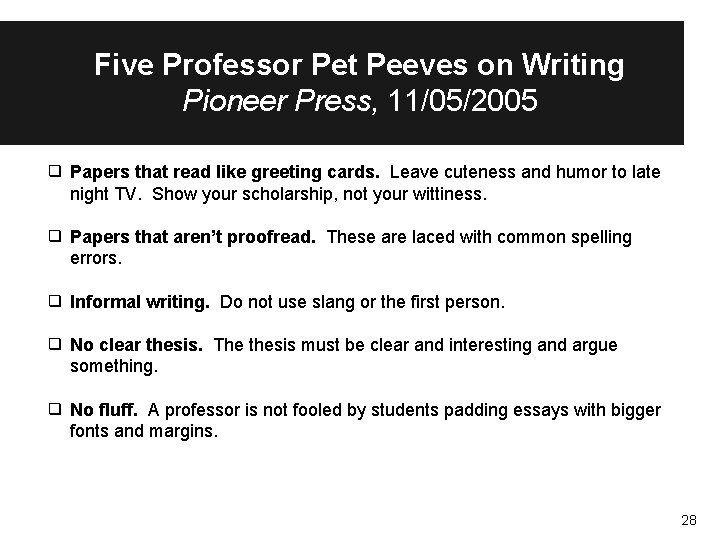 Five Professor Pet Peeves on Writing Pioneer Press, 11/05/2005 ❑ Papers that read like