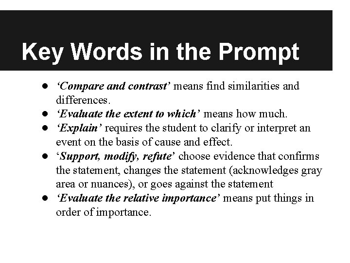 Key Words in the Prompt ● ‘Compare and contrast’ means find similarities and differences.