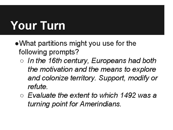 Your Turn ●What partitions might you use for the following prompts? ○ In the