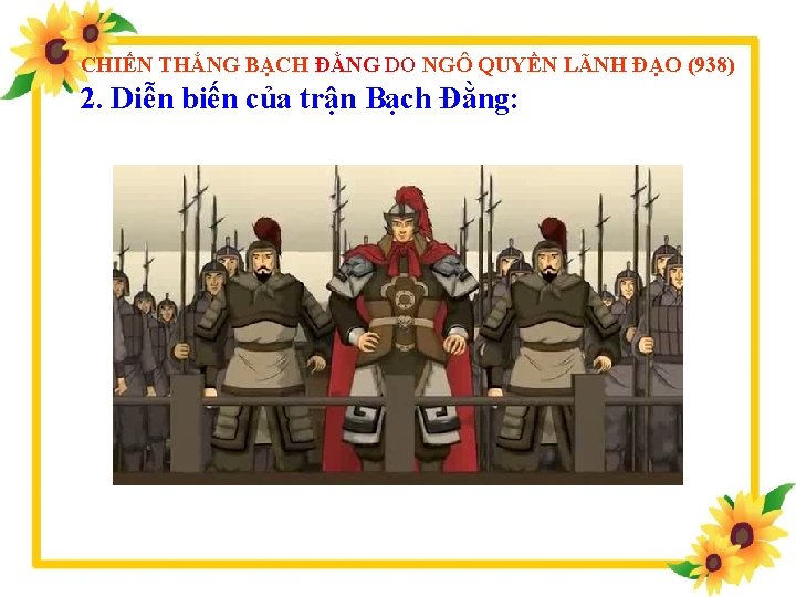 CHIẾN THẮNG BẠCH ĐẰNG DO NGÔ QUYỀN LÃNH ĐẠO (938) 2. Diễn biến của