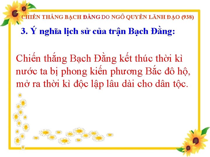 CHIẾN THẮNG BẠCH ĐẰNG DO NGÔ QUYỀN LÃNH ĐẠO (938) 3. Ý nghĩa lịch