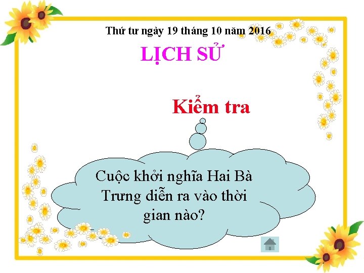 Thứ tư ngày 19 tháng 10 năm 2016 LỊCH SỬ Kiểm tra Cuộc khởi