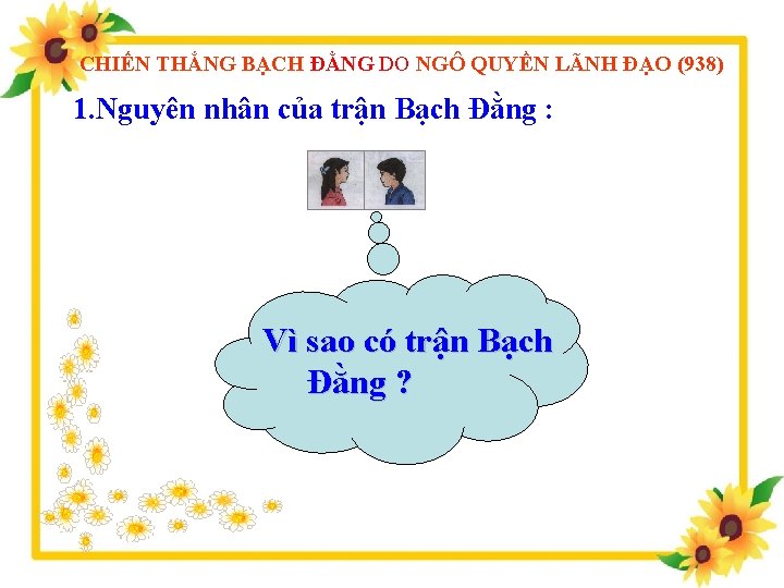 CHIẾN THẮNG BẠCH ĐẰNG DO NGÔ QUYỀN LÃNH ĐẠO (938) 1. Nguyên nhân của