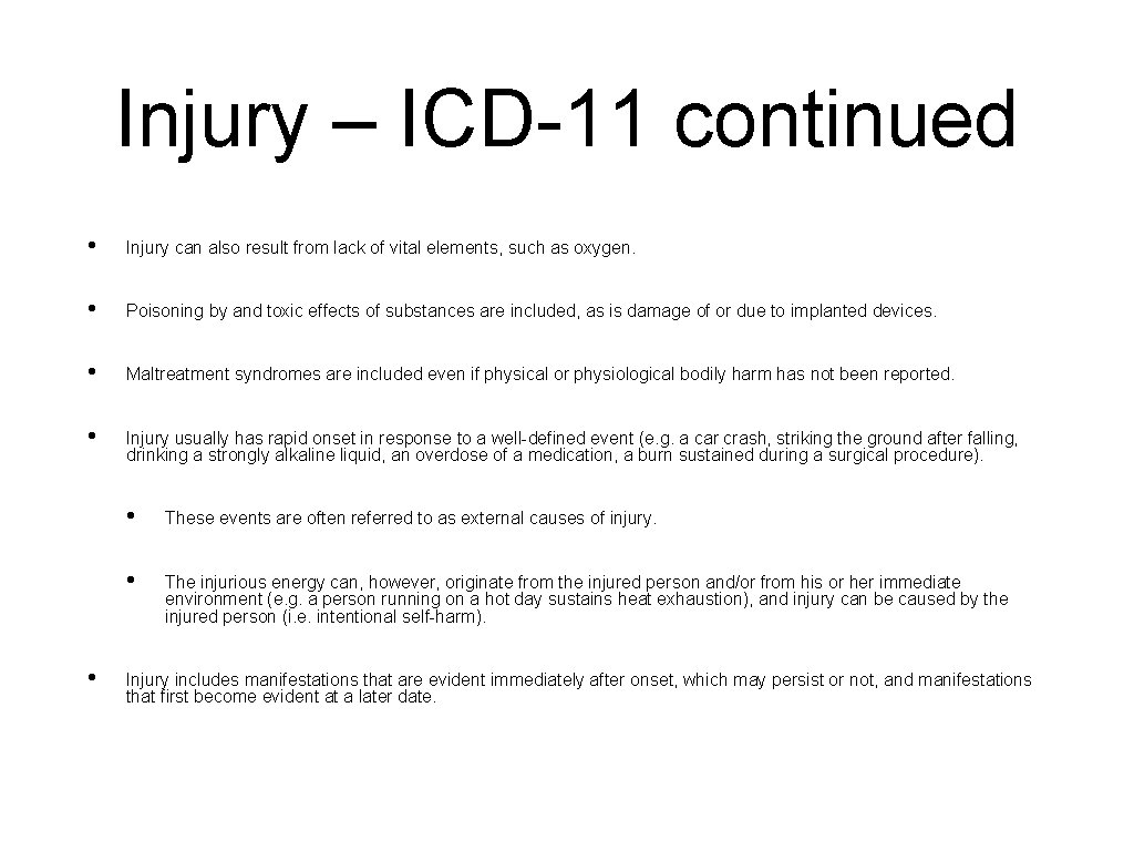 Injury – ICD-11 continued • Injury can also result from lack of vital elements,