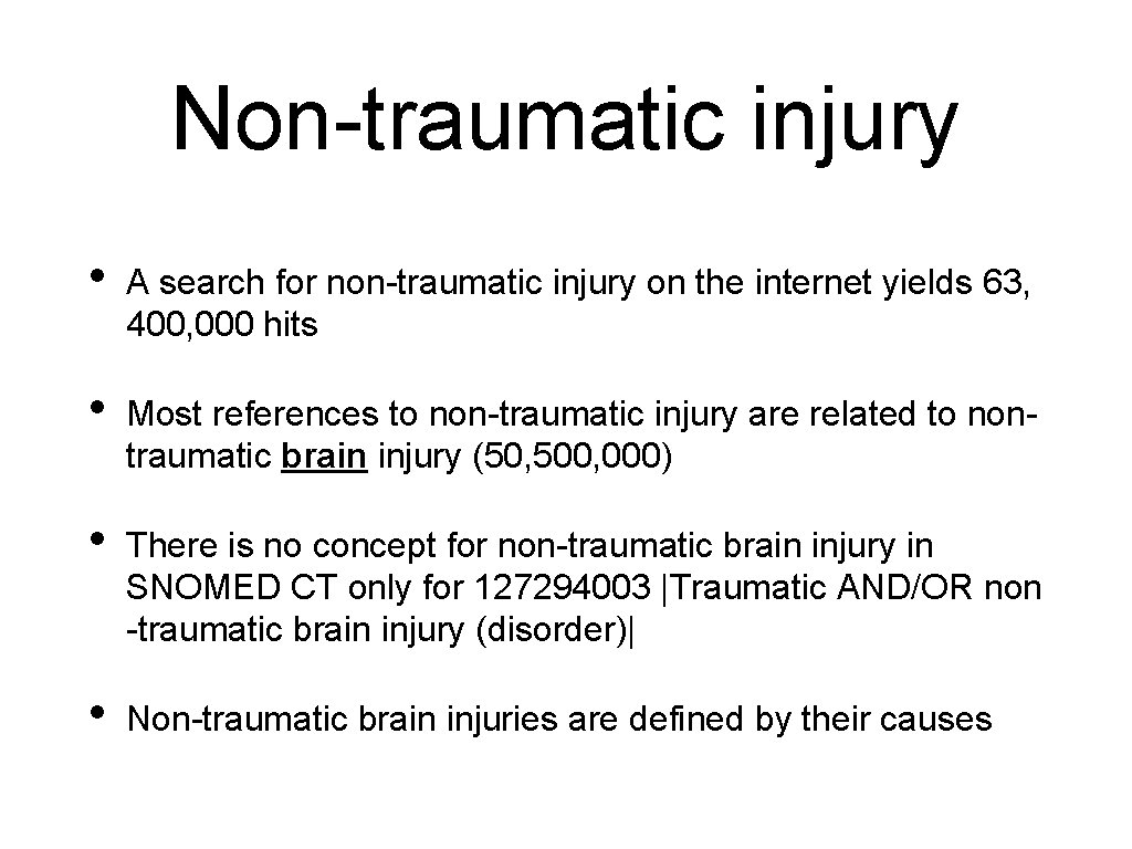 Non-traumatic injury • A search for non-traumatic injury on the internet yields 63, 400,