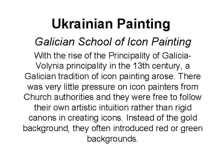 Ukrainian Painting Galician School of Icon Painting With the rise of the Principality of
