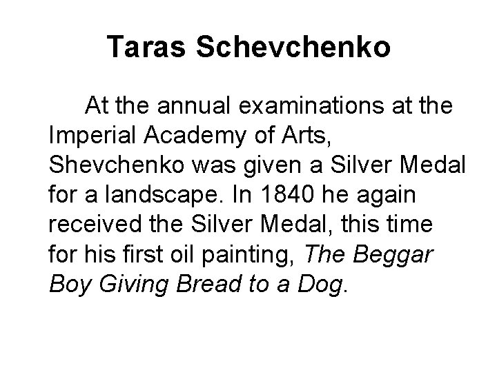 Taras Schevchenko At the annual examinations at the Imperial Academy of Arts, Shevchenko was