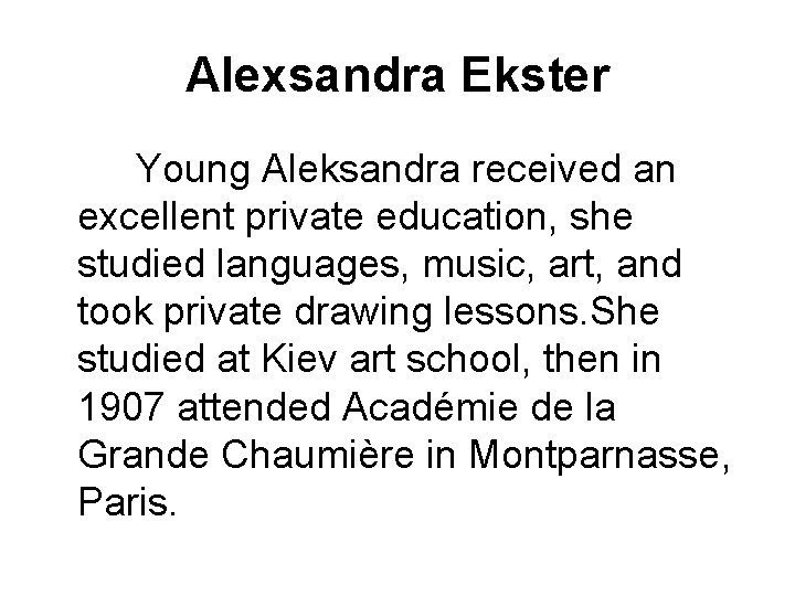 Alexsandra Ekster Young Aleksandra received an excellent private education, she studied languages, music, art,