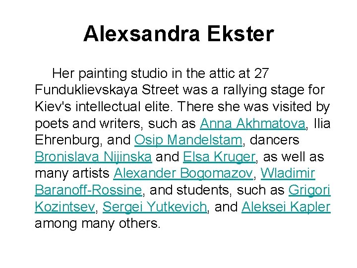 Alexsandra Ekster Her painting studio in the attic at 27 Funduklievskaya Street was a