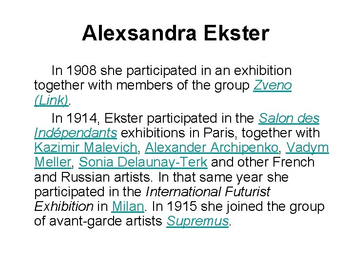 Alexsandra Ekster In 1908 she participated in an exhibition together with members of the