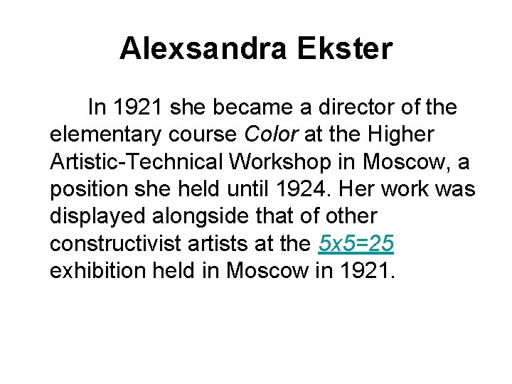 Alexsandra Ekster In 1921 she became a director of the elementary course Color at