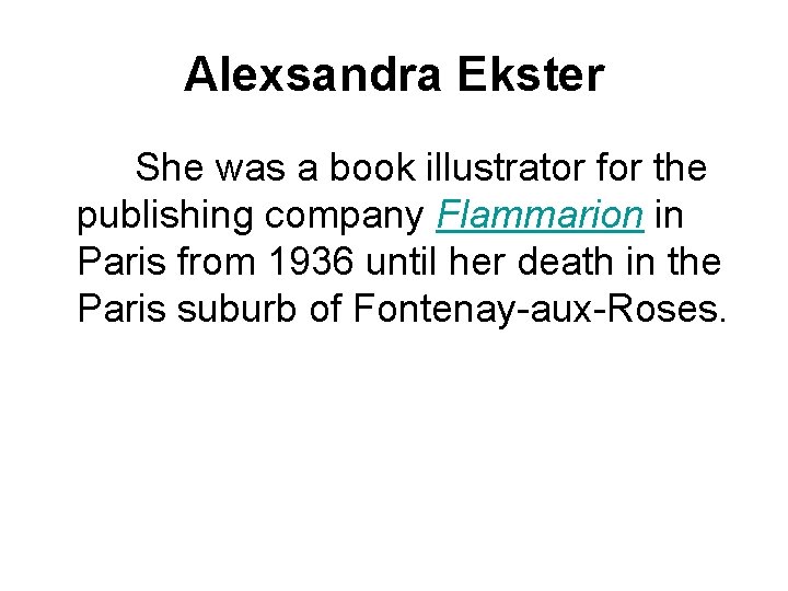 Alexsandra Ekster She was a book illustrator for the publishing company Flammarion in Paris