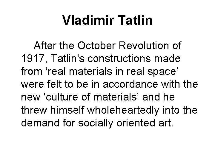 Vladimir Tatlin After the October Revolution of 1917, Tatlin's constructions made from ‘real materials