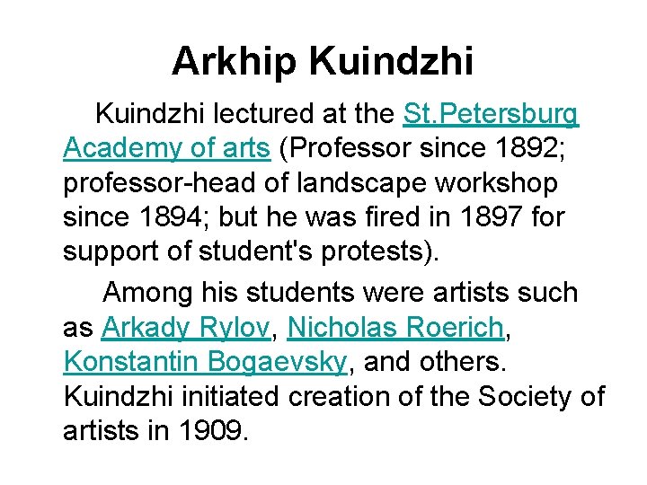 Arkhip Kuindzhi lectured at the St. Petersburg Academy of arts (Professor since 1892; professor-head