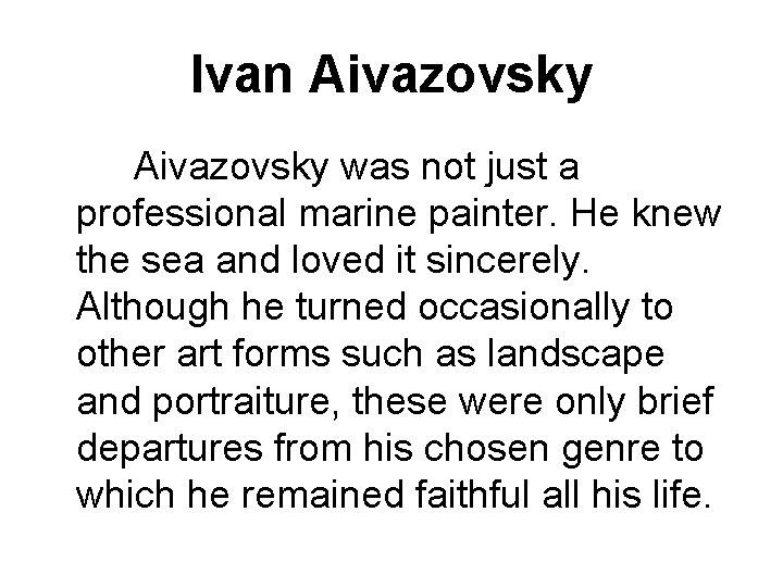 Ivan Aivazovsky was not just a professional marine painter. He knew the sea and