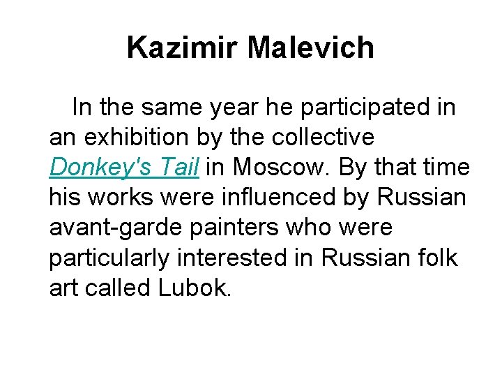 Kazimir Malevich In the same year he participated in an exhibition by the collective