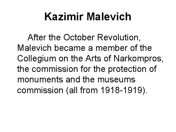 Kazimir Malevich After the October Revolution, Malevich became a member of the Collegium on
