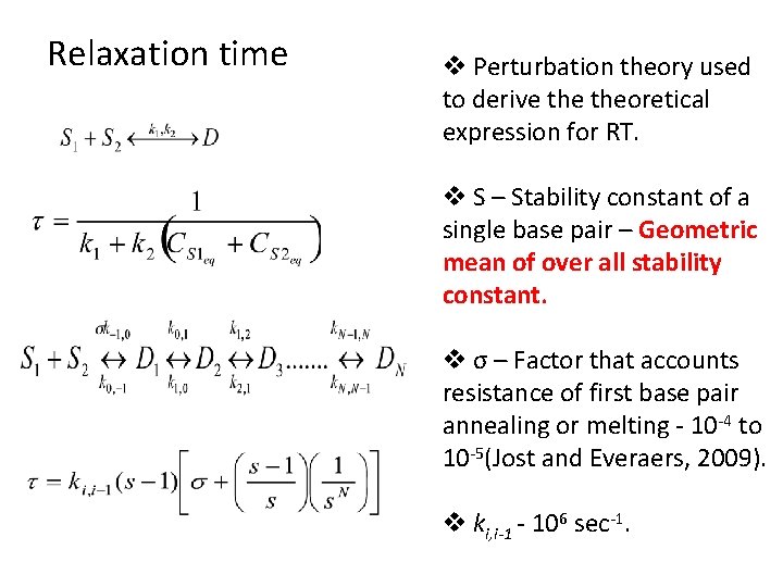 Relaxation time v Perturbation theory used to derive theoretical expression for RT. v S