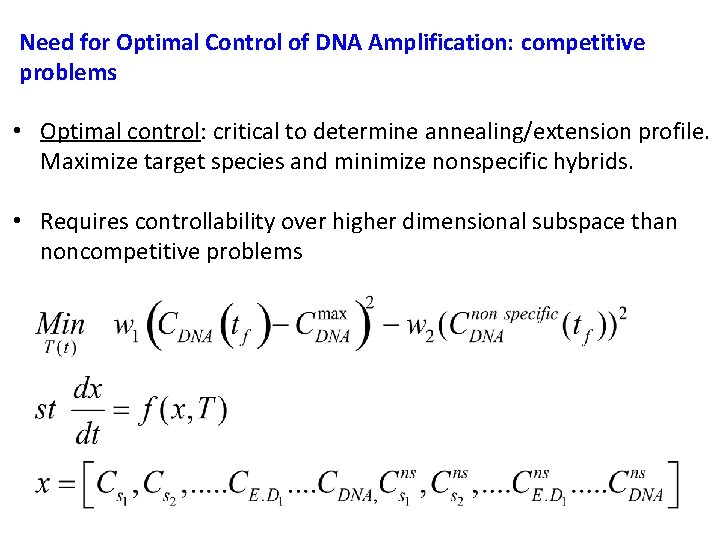 Need for Optimal Control of DNA Amplification: competitive problems • Optimal control: critical to